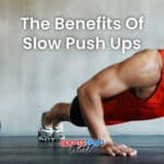 the benefits of slow push ups
