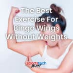 the best exercise for bingo wings without weights